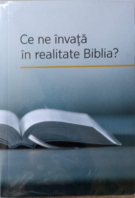 CE NE INVATA IN REALITATE BIBLIA?-COLECTIV foto