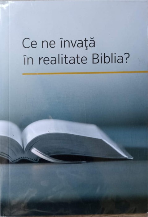 CE NE INVATA IN REALITATE BIBLIA?-COLECTIV