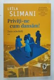PRIVITI - NE CUM DANSAM ! , TARA CELORLATI de LEILA SLIMANI , 2024