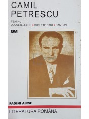 Camil Petrescu - Teatru. Jocul ielelor, Suflete tari, Danton (Editia: 2006) foto