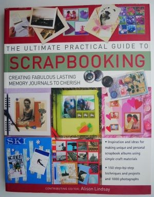 The Ultimate Practical Guide to Scrapbooking &amp;ndash; Alison Lindsay foto
