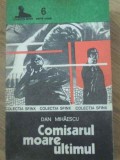 Comisarul Moare Ultimul - Dan Mihaescu, Editura Militara 1992, Carte Politista, Colectia Sfinx