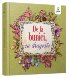 Carti pentru copii, De la bunici cu dragoste, carte educative hardcover, despre bunici si nepoti
