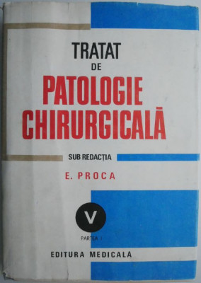 Tratat de patologie chirurgicala, vol. V. Patologia chirurgicala cardio-vasculara (Partea I) &amp;ndash; E. Proca foto
