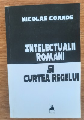 Intelectualii rom&amp;acirc;ni și Curtea regelui, Nicolae Coande foto