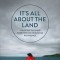 It&#039;s All about the Land: Collected Talks and Interviews on Indigenous Resurgence