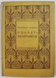 POVESTI BASARABENE - alese de S . TEODORESCU - KIRILEANU , 1922