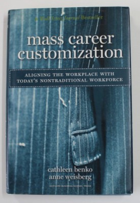 MASS CAREER CUSTOMIZATION by CATHLEEN BENKO and ANNE WEISBERG , 2007 foto