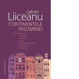 Continentele insomniei - Gabriel Liiceanu