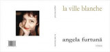 Angela Furtuna, La ville blanche