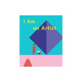 I Am an Artist (Books for Kids, Art for Kids, Art Book)