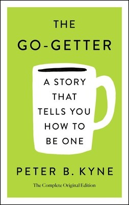 The Go-Getter: A Story That Tells You How to Be One: The Complete Original Edition foto