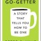 The Go-Getter: A Story That Tells You How to Be One: The Complete Original Edition
