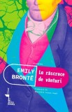 La rascruce de vanturi - Emily Bronte, Alice Books