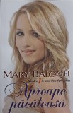 APROAPE PACATOASA-MARY BALOGH-341734