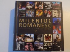 MILENIUL ROMANESC , 1000 DE ANI DE ISTORIE IN IMAGINI foto