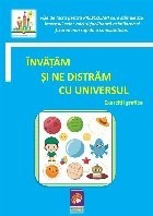 Invatam si ne distram cu universul : fise de lucru pentru prescolari