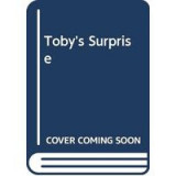 Toby&#039;s Surprise