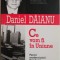 Ce vom fi in Uniune. Pariul modernizarii Romaniei &ndash; Daniel Daianu