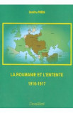 La Roumanie et L&#039;Entente 1916-1917 - Dumitru Preda