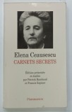 ELENA CEAUSESCU , CARNETS SECRETS , edition presentee par PATRICK RAMBAUD et FRANCIS SZPINER , 1990 , PREZINTA URME DE UZURA