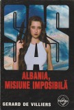 GERARD DE VILLIERS - ALBANIA MISIUNE IMPOSIBILA ( SAS )