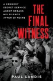 The Final Witness: A Kennedy Secret Service Agent Breaks His Silence After Sixty Years