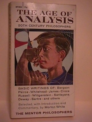 The age of analysis / 20th century philosophers Morton White foto
