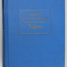 NATUR , KLEINE ENZYKLOPADIE , TEXT IN LIMBA GERMANA , 1957