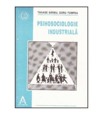 Tanase Sarbu, Doru Tompea - Psihosociologie industriala - Teme, foto