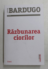 RAZBUNAREA CIORILOR de LEIGH BARDUGO , 2017 * PREZINTA HALOURI DE APA
