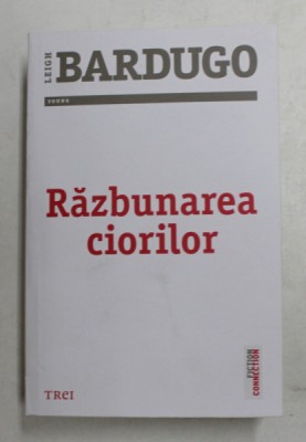 RAZBUNAREA CIORILOR de LEIGH BARDUGO , 2017 * PREZINTA HALOURI DE APA foto
