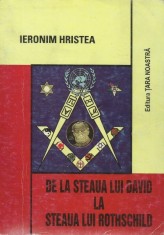 DE LA STEAUA LUI DAVID LA STEAUA LUI ROTHSCHILD de IERONIM HRISTEA , 2004 foto