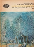 ANTOLOGIA POEZIEI FRANCEZE DE LA RIMBAUD PANA AZI ( VOLUMELE 2 SI 3 ) ( BPT 831 SI 864 )