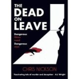 The Dead on Leave: Dangerous times need dangerous men