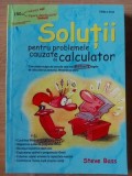 Solutii pentru problemele cauzate de calculator - Steve Bass