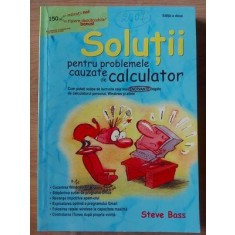 Solutii pentru problemele cauzate de calculator - Steve Bass