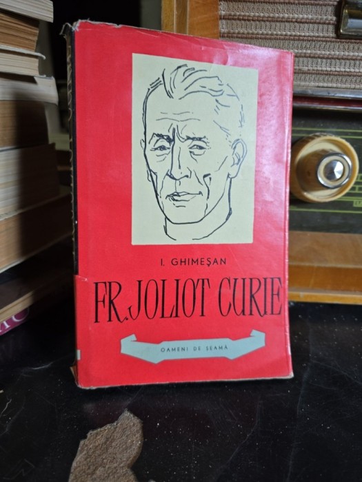 Fr. Joliot Curie - I. Ghimeșan