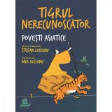 Cumpara ieftin Tigrul nerecunoscator. Povesti asiatice alese, Stefan Liiceanu