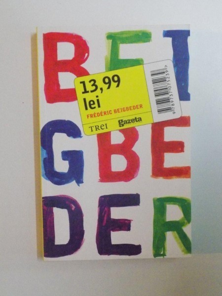 13,99 LEI de FREDERIC BEIGBEDER , 2011 13,99 LEI de FREDERIC BEIGBEDER , 2011