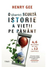 O (foarte) scurta istorie a vietii pe Pamant - Henry Gee - Trei
