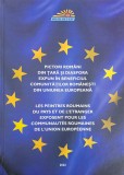 Soleil de l&#039;Est, Pictori rom&acirc;ni din țară și diaspora expun &icirc;n beneficiul comunităților rom&acirc;nești din Uniunea Europeană