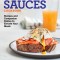 Essential Homemade Sauces Cookbook: Recipes and Companion Dishes to Elevate Your Meals