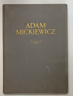 ADAM MICKIEWICZ , LEBEN UND SCHAFFEN IN DOCUMENTEN PORTRAITS ILLUSTRATIONEN , 1956 foto