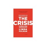 The Crisis Caravan: What&#039;s Wrong with Humanitarian Aid?