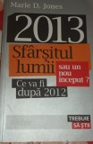 2013 SFARSITUL LUMII SAU UN NOU INCEPUT?