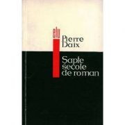 Pierre Daix - Șapte secole de roman