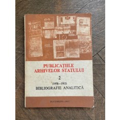 Publicatiile Arhivelor Statului 2 (1978-1985) Bibliografie analitica