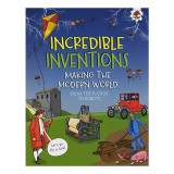 Incredible Inventions - That Made the Modern World
