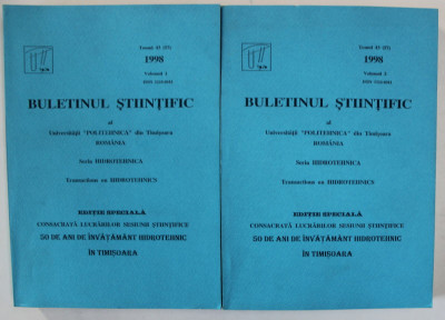 BULETINUL STIINTIFIC AL UNIVERSITATII &amp;#039; POLITEHNICA &amp;#039; DIN TIMISOARA , TOMUL 43 , VOLUMELE I - II , 1998 foto